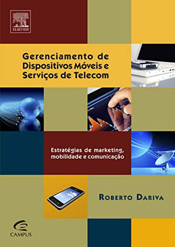Gerenciamento de dispositivos móveis e serviços de telecom : estratégias de marketing, mobilidade e comunicação