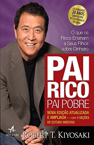 Pai Rico, Pai Pobre - O Que Os Ricos Ensinam a Seus Filhos sobre Dinheiro