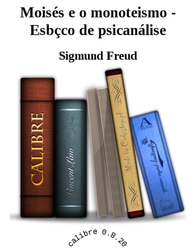 Freud 19 - Moisés e o monoteísmo, Compêndio de psicanálise e outros textos (1937-1939)