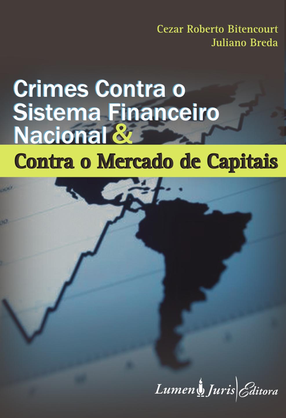 Crimes Contra O Sistema Financeiro Nacional &amp; Contra O Mercado de Capitais