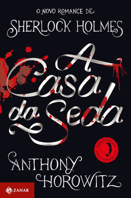 A Casa da Seda - O Novo Romance de Sherlock Holmes