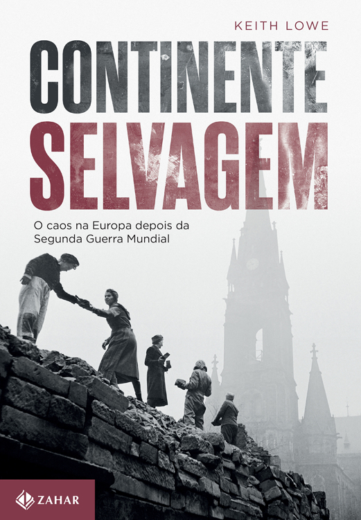 Continente selvagem: o caos na Europa depois da Segunda Guerra Mundial