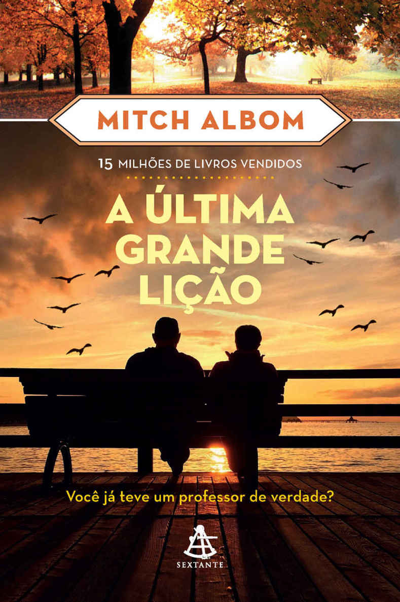 A última grande lição: Você já teve um professor de verdade?