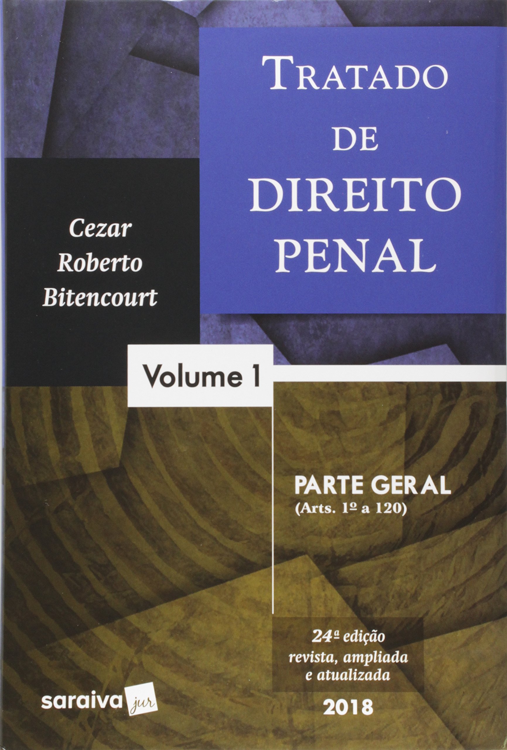 Tratado de direito penal Parte geral, Volume 1 Arts. 1° a 120