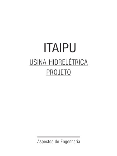 Itaipu usina hidrelétrica : aspectos de engenharia.