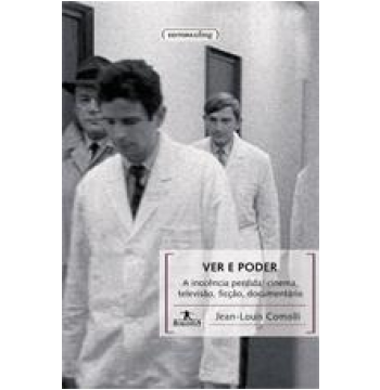 Ver e Poder: A Inocência Perdida: Cinema, Televisão, Ficção, Documentário