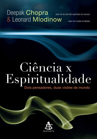 Ciência x Espiritualidade, dois pensadores, duas visões de mundo