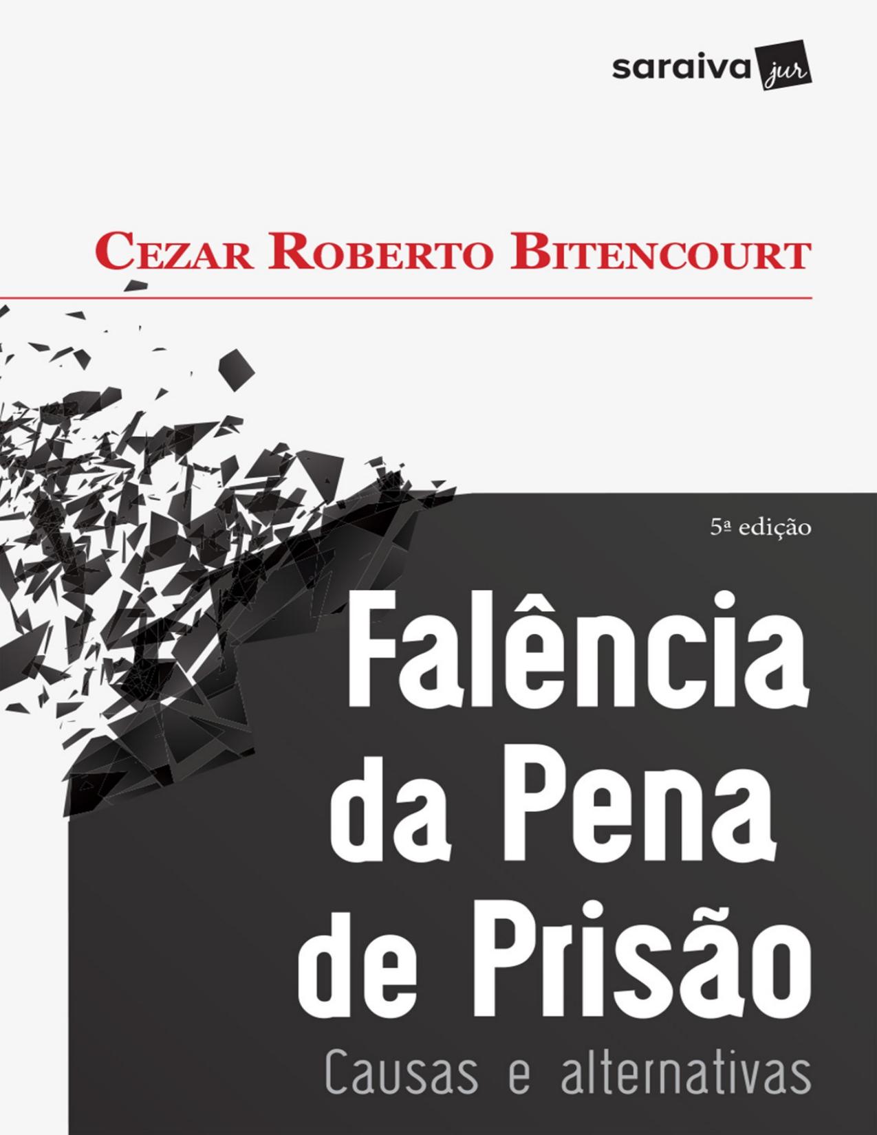 Falência da pena de prisão - Causas e alternativas - 5ed