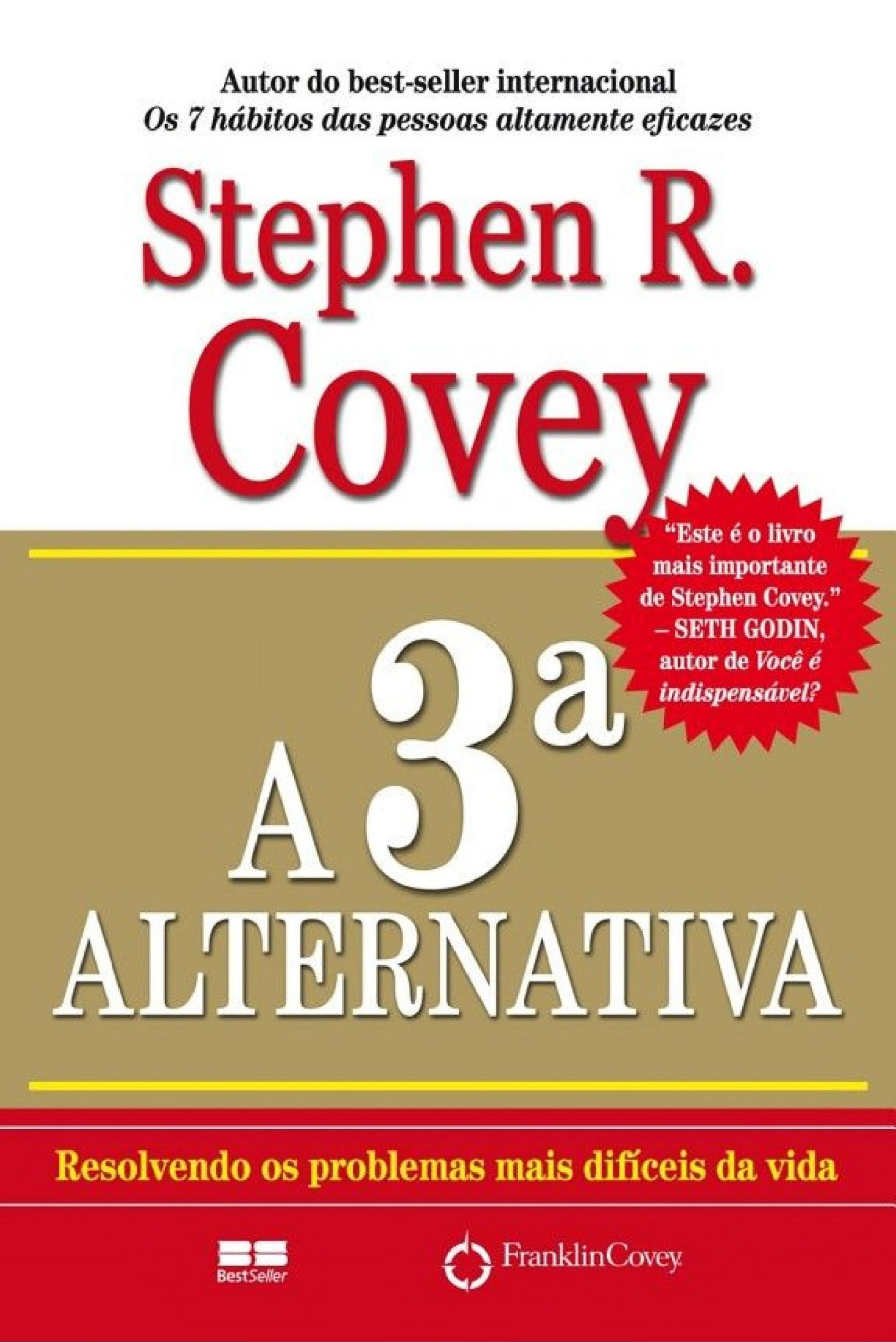 A 3ª Alternativa : Resolvendo Os Problemas Mais Difíceis Da Vida.