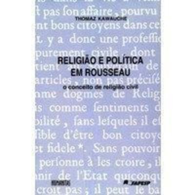 Religião e Política em Rousseau. O Conceito de Religião Civil