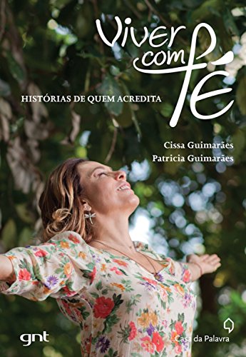 Viver com fé: histórias de quem acredita