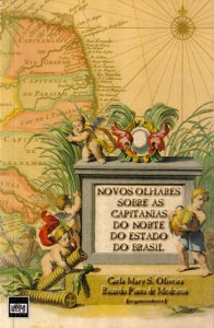 Novos olhares sobre as capitanias do norte do estado do Brasil