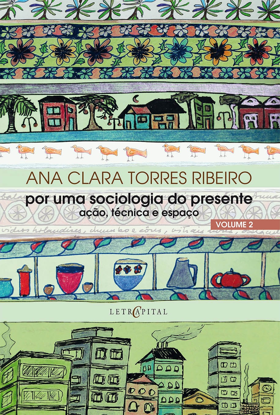 Por uma sociologia do presente : ação, técnica e espaço. Vol. 2 ...