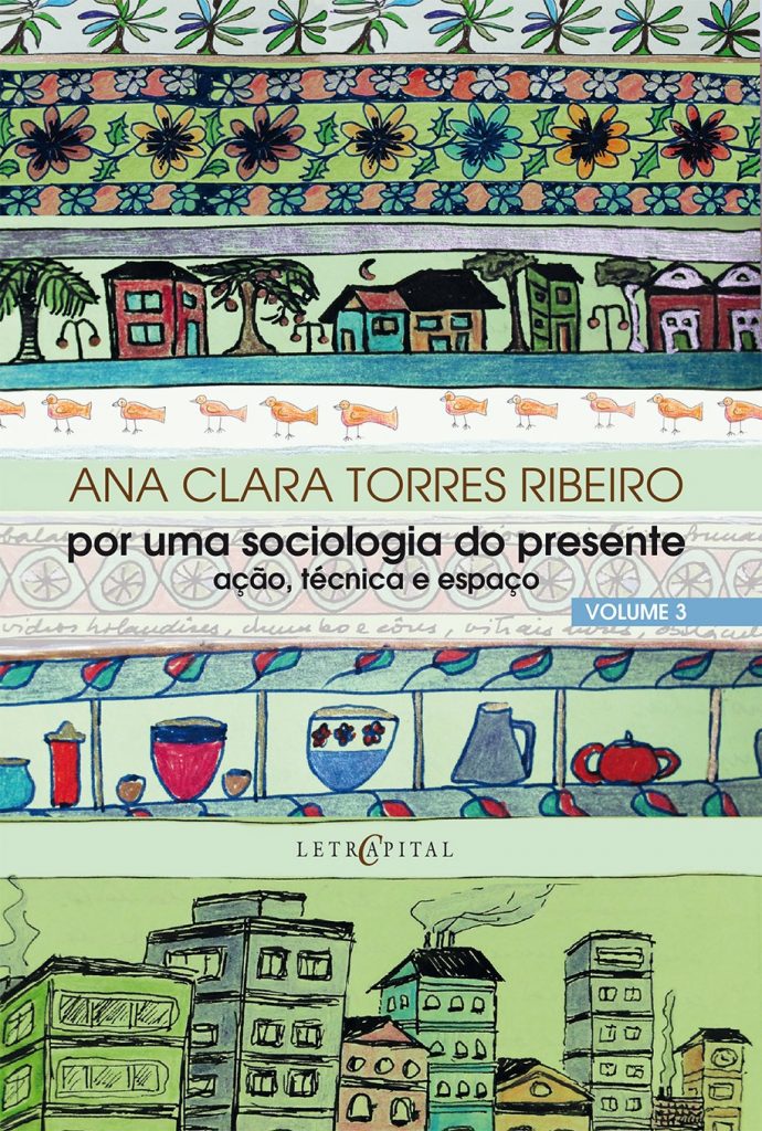 Por uma sociologia do presente : ação, técnica e espaço. Vol. 3 ...