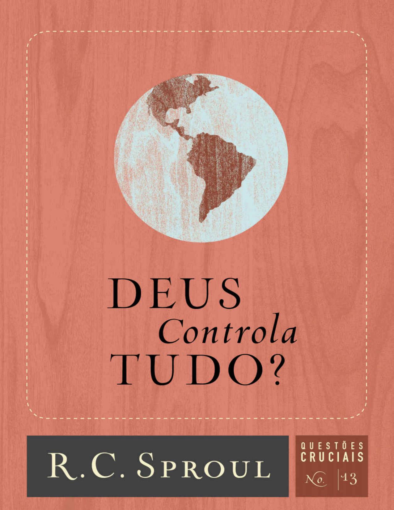 Deus Contola Tudo? (Série Questões Cruciais Livro 13)