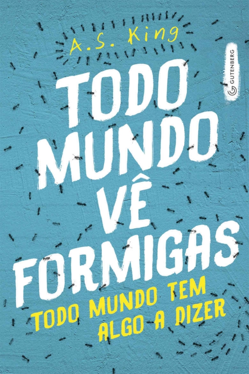 Todo Mundo Vê Formigas : Todo Mundo Tem Algo a Dizer.