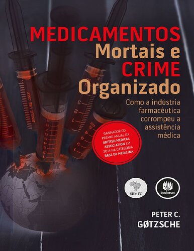 Medicamentos Mortais e Crime Organizado: Como a Indústria Farmacêutica Corrompeu a Assistência Médica