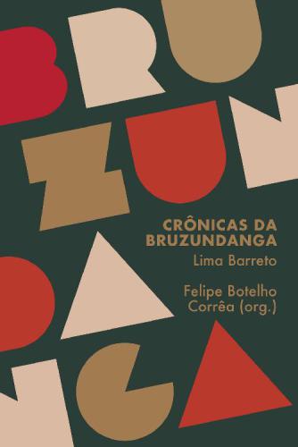 Crônicas da Bruzundanga : a literatura militante de Lima Barreto