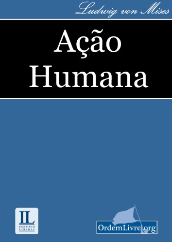 Ação humana : um tratado de economia