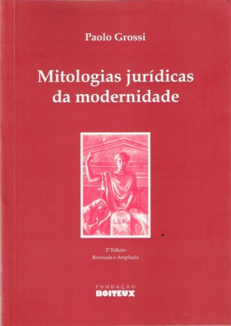 Mitologias jurídicas da modernidade