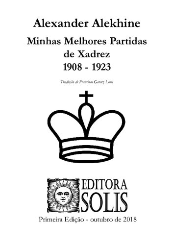 Alekhine - Minhas Melhores Partidas de Xadrez - 1908 a 1923