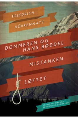 Dommeren og hans bøddel. Mistanken. Løftet.