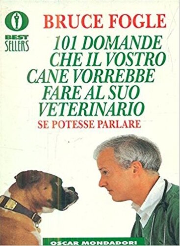 101 domande che il vostro cane vorrebbe fare al suo veterinario se potesse parlare