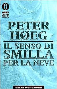 Il Senso DI Smilla Per La Neve (Italian Edition)