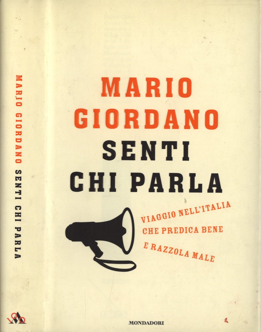 Senti chi parla. Viaggio nell'Italia che predica bene e razzola male