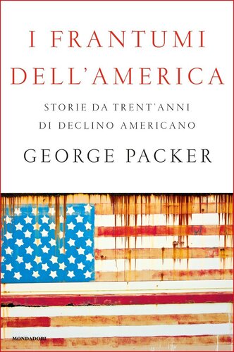 I frantumi dell'America. Storie da trent'anni di declino americano