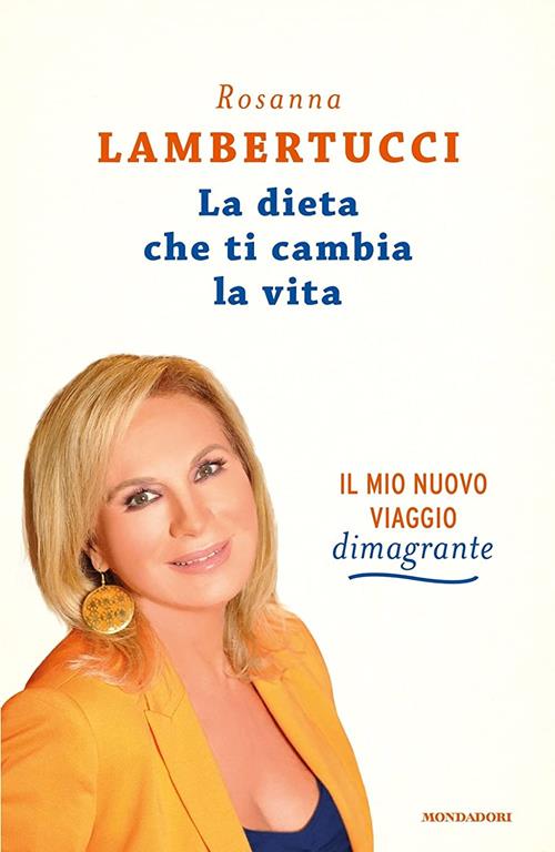 La dieta che ti cambia la vita. Il mio nuovo viaggio dimagrante