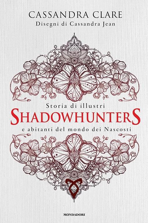 Storia di illustri Shadowhunters e abitanti del mondo dei Nascosti