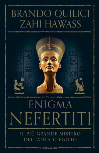 Enigma Nefertiti. Il più grande mistero dell'antico Egitto