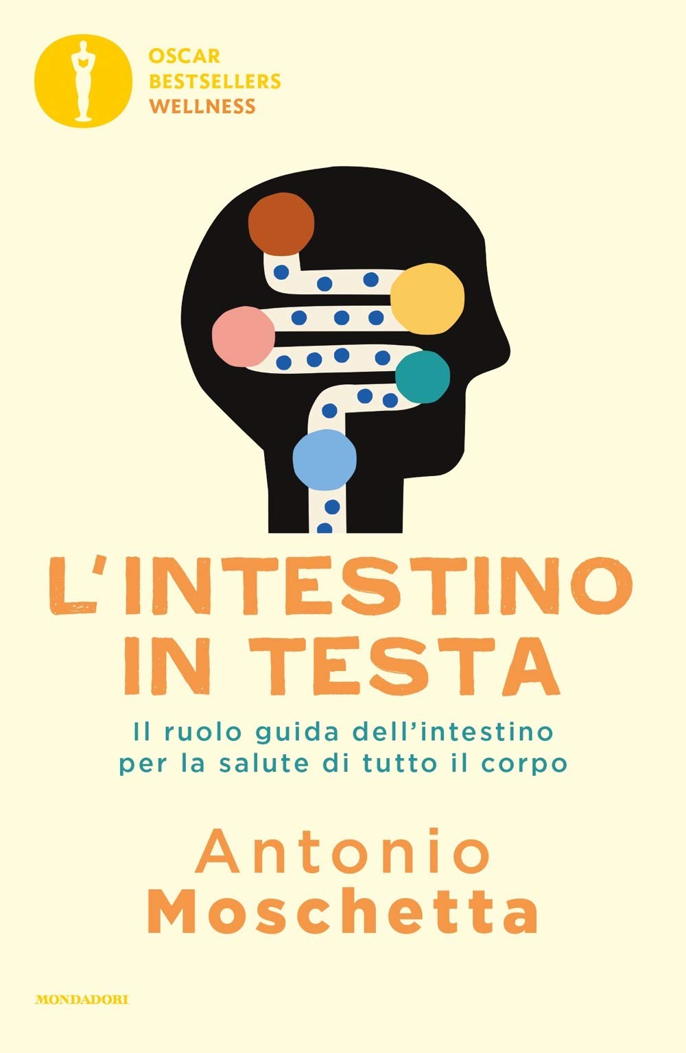 L'intestino in testa : il ruolo guida dell'intestino per la salute di tutto il corpo