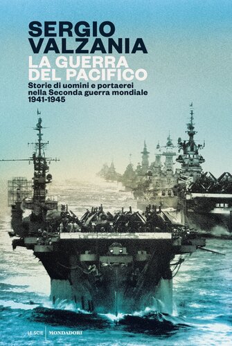 La guerra del Pacifico : storie di uomini e portaerei nella Seconda guerra mondiale 1941-1945