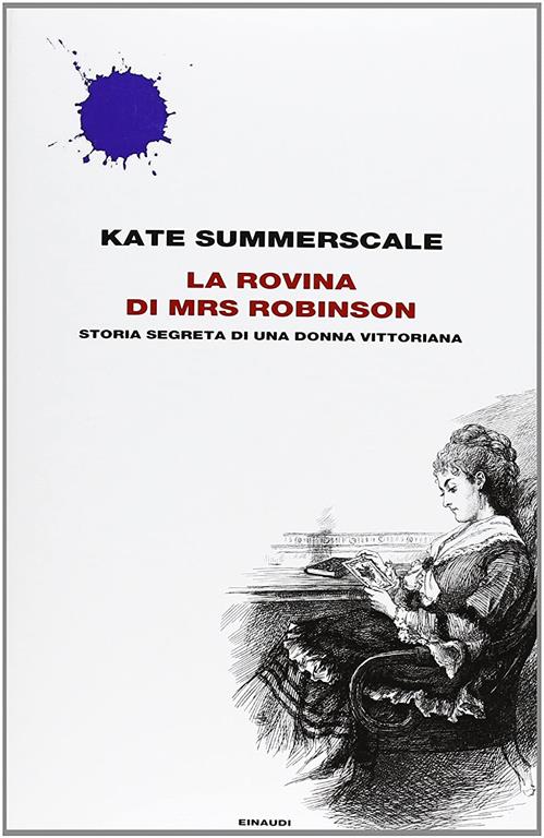 La rovina di Mrs. Robinson. Storia segreta di una donna vittoriana