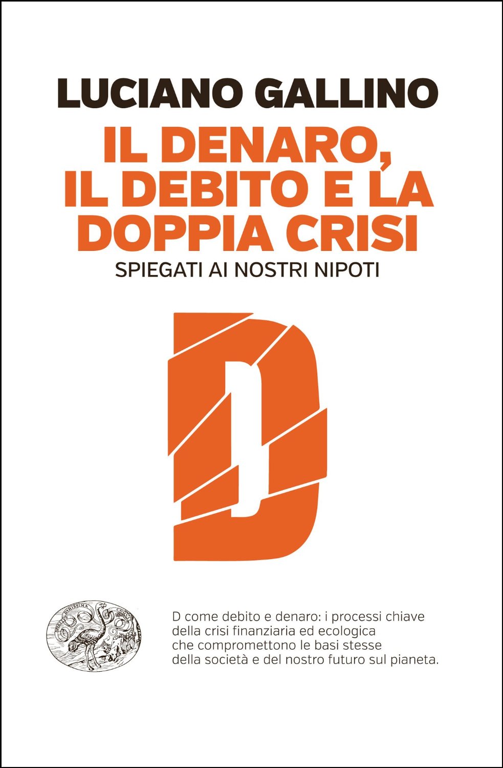 Il denaro, il debito e la doppia crisi spiegati ai nostri nipoti