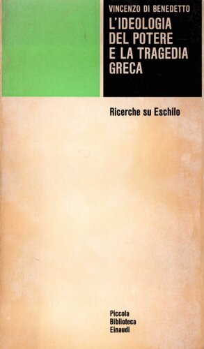 L'ideologia del potere e la tragedia greca. Ricerche su Eschilo