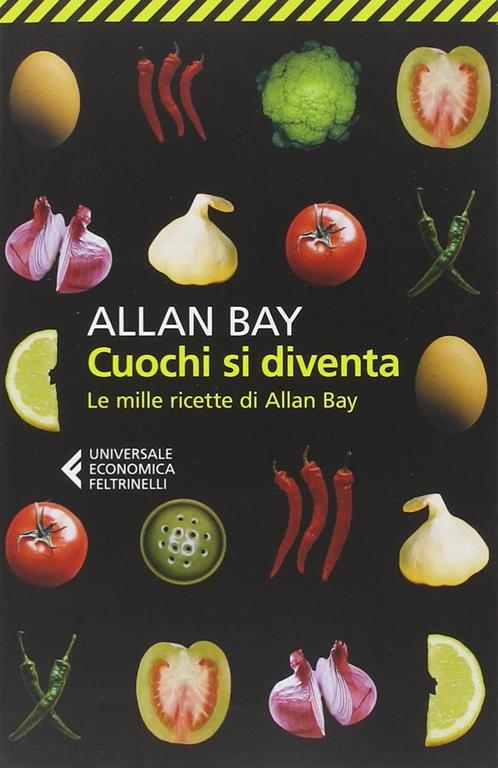 Cuochi si diventa. Le mille ricette di Allan Bay