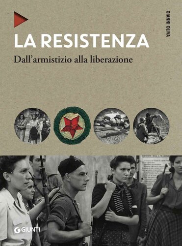 La Resistenza : dall'armistizio alla liberazione