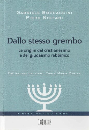 Dallo stesso grembo : le origini del cristianesimo e del giudaismo rabbinico