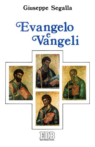 Evangelo e Vangeli : quattro evangelisti, quattro Vangeli, quattro destinatari