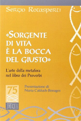 "Sorgente di vita è la bocca del giusto" : l'arte della metafora nel libro dei Proverbi