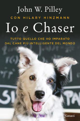 Io e Chaser : tutto quello che ho imparato dal cane più intelligente del mondo