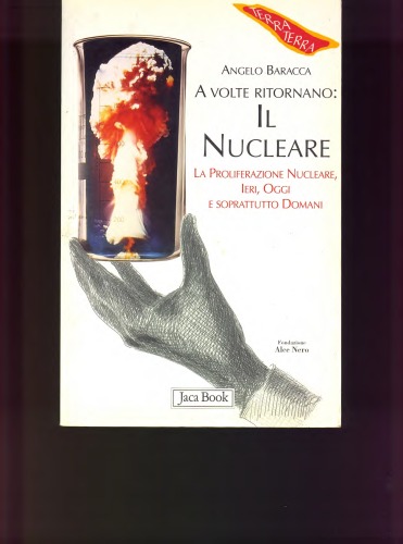 A volte ritornano : il nucleare : la proliferazione nucleare ieri, oggi e soprattutto domani