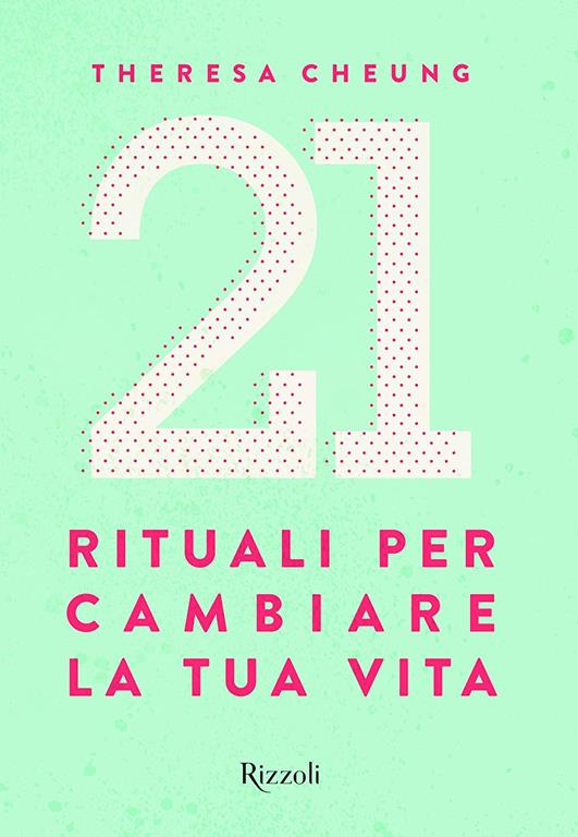 21 rituali per cambiare la tua vita