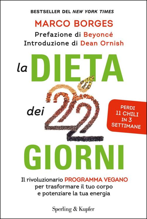 La dieta dei 22 giorni : il rivoluzionario programma vegano per trasformare il tuo corpo e potenziare la tua energia