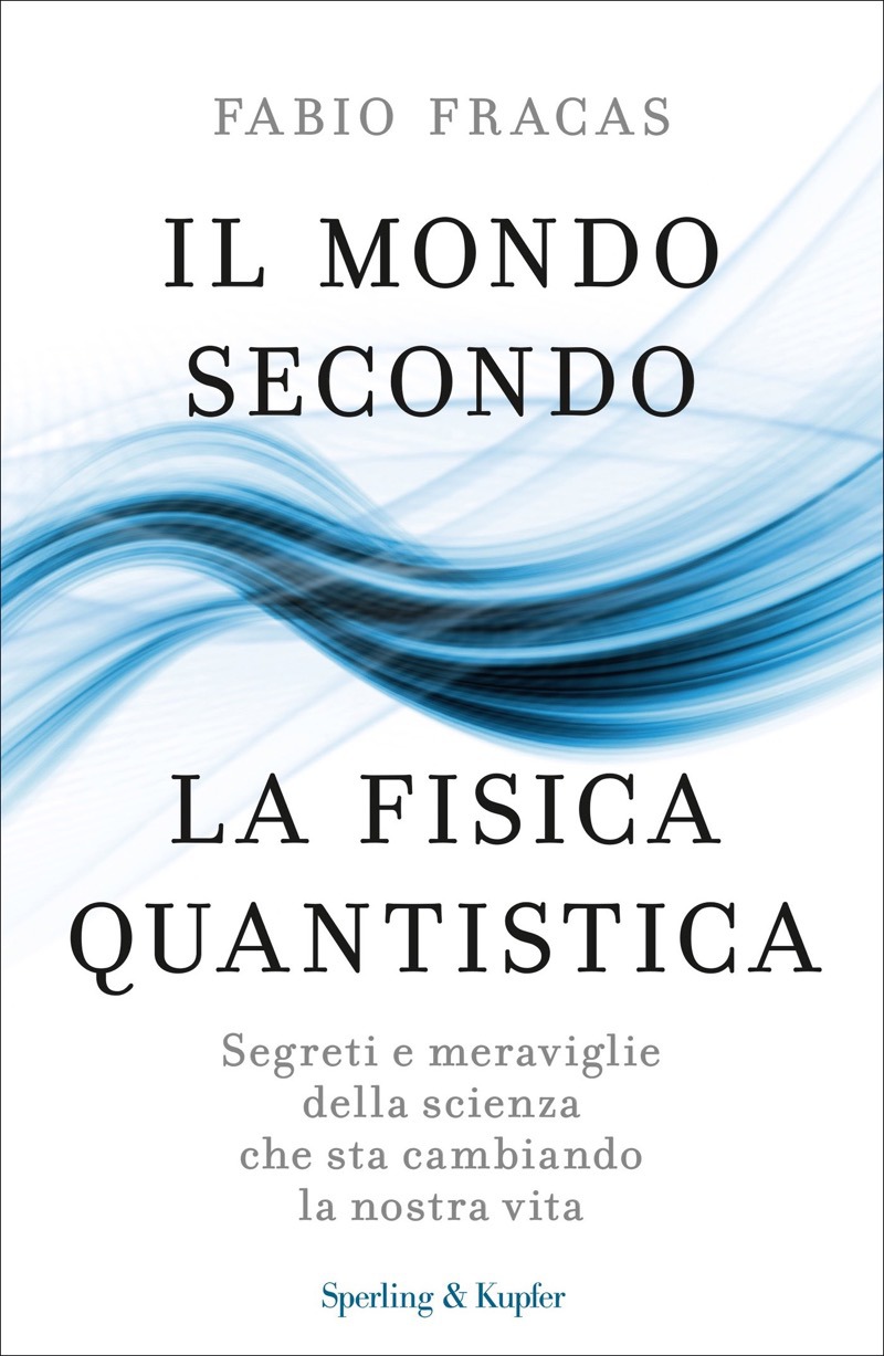 Il mondo secondo la fisica quantistica