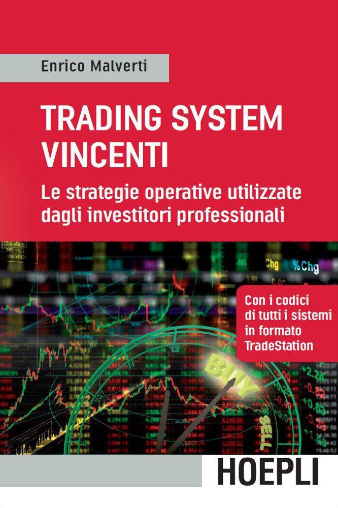 Trading System vincenti: Le strategie operative utilizzate dagli investitori professionali (Economia) (Italian Edition)