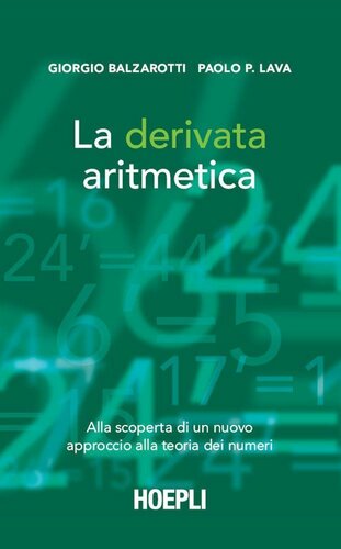 LA DERIVATA ARITMETICA;ALLA SCOPERTA DI UN NUOVO APPROCCIO ALLA TEORIA DEI NUMERI